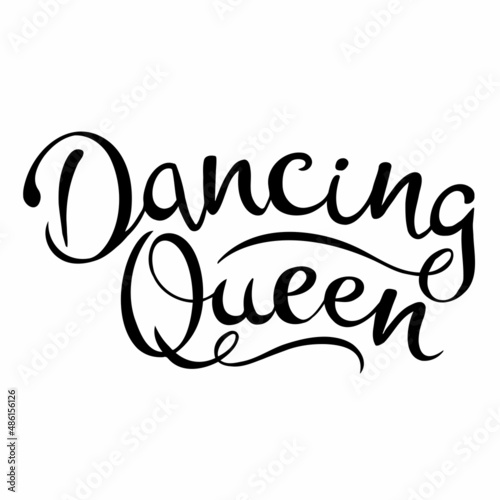 Fényképezés vector handwritten calligraphic inscription Dancing Queen