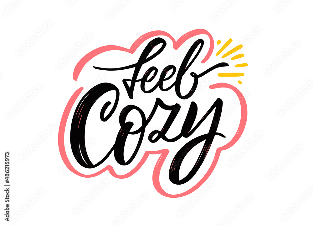 Feel Cozy. Modern calligraphy motivational phrase. Stay home concept vector illustration. Feel Cozy. Modern calligraphy motivational phrase. Stay home concept vector illustration.