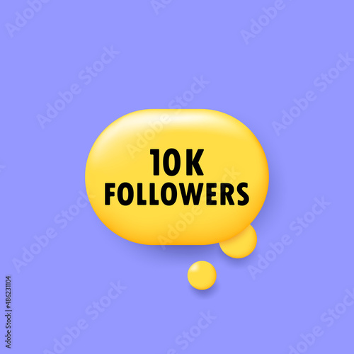 10k followers. Banner with 3D speech bubble with 10k followers text. Vector EPS 10. Isolated on white background