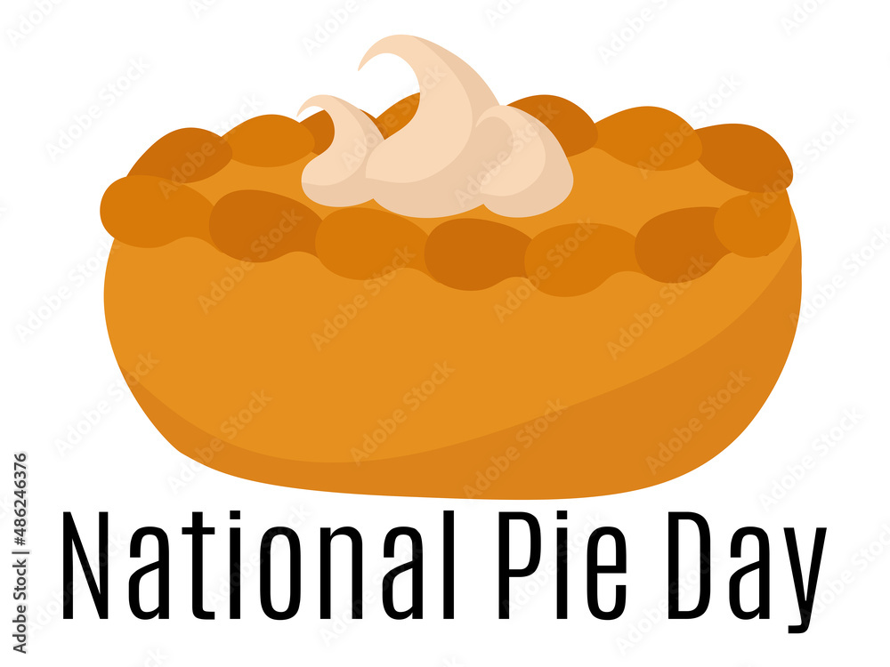 National Pie Day, Idea for poster, banner, flyer, card or menu design National Pie Day, Idea for poster, banner, flyer, card or menu design