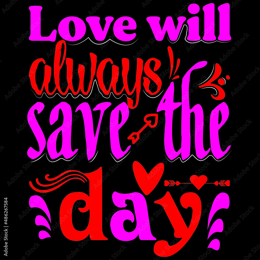 Love will always save the day.