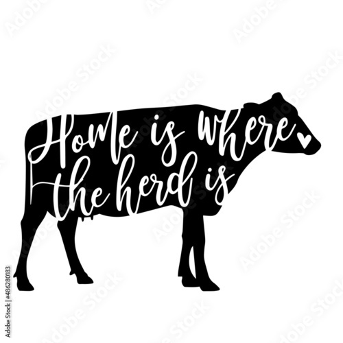 Fototapeta Naklejka Na Ścianę i Meble -  home is where the herd is inspirational quotes, motivational positive quotes, silhouette arts lettering design