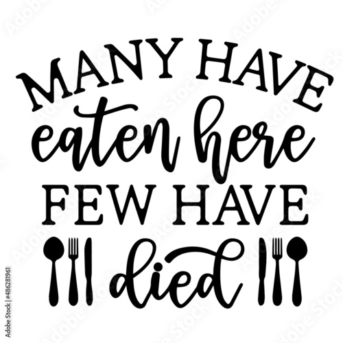 many have eaten here few have diet inspirational quotes, motivational positive quotes, silhouette arts lettering design