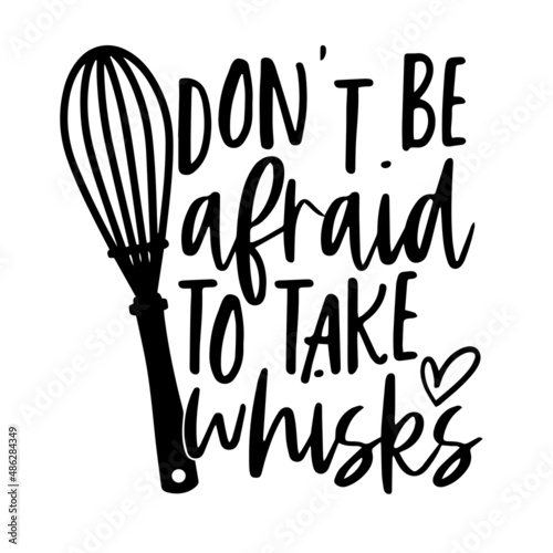 don't be afraid to take whisks inspirational quotes, motivational positive quotes, silhouette arts lettering design