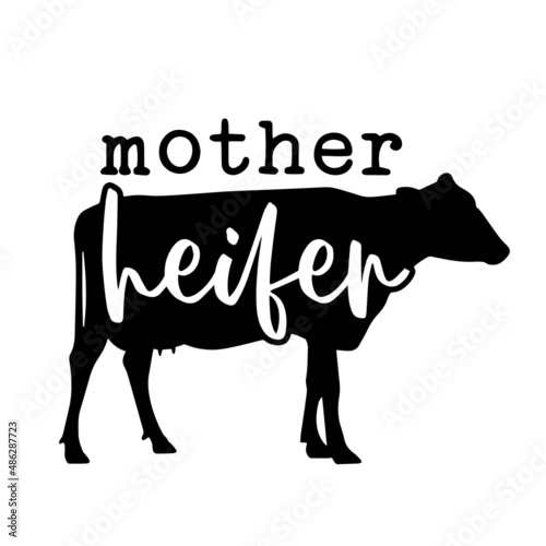 mother heifer inspirational quotes, motivational positive quotes, silhouette arts lettering design