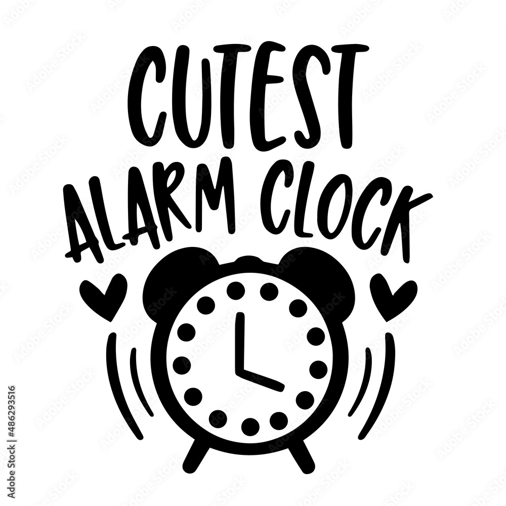 cutest alarm clock inspirational quotes, motivational positive quotes, silhouette arts lettering design