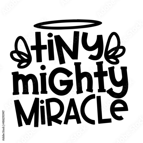 tiny mighty miracle inspirational quotes, motivational positive quotes, silhouette arts lettering design