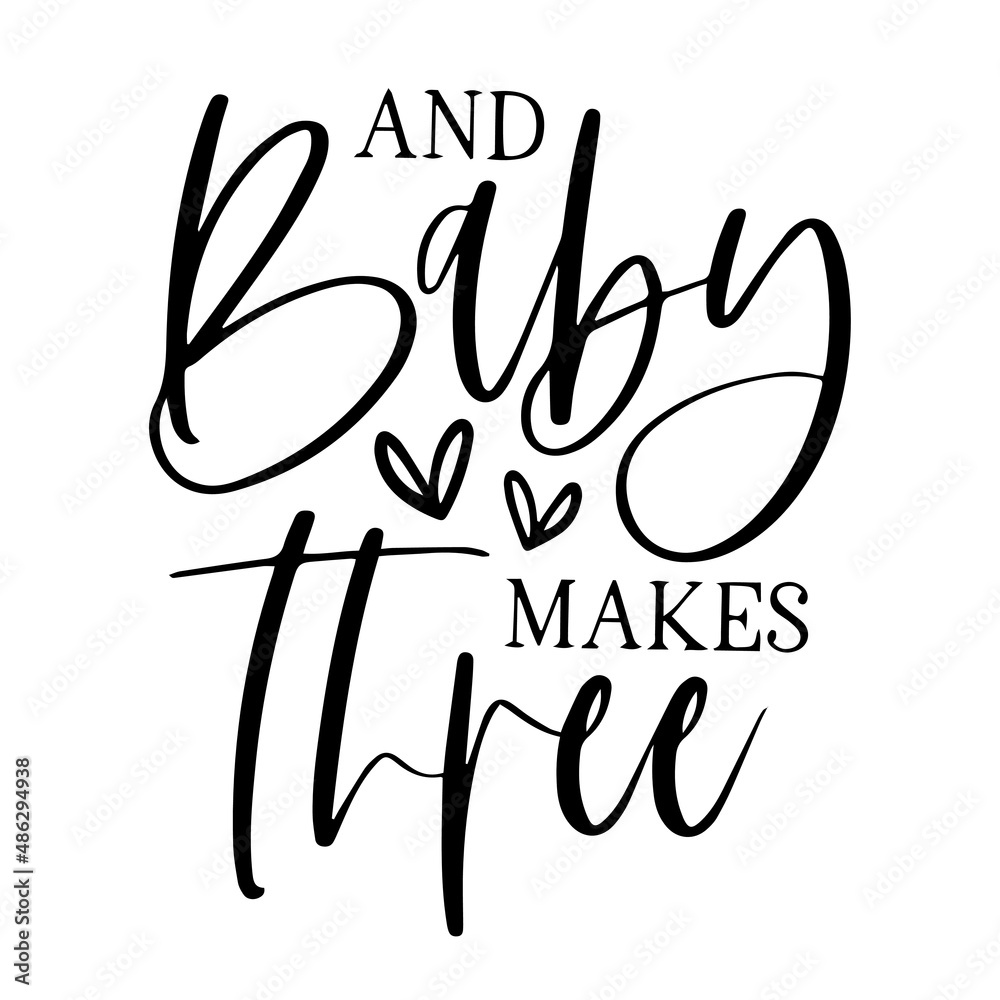 and baby makes three inspirational quotes, motivational positive quotes, silhouette arts lettering design and baby makes three inspirational quotes, motivational positive quotes, silhouette arts lettering design