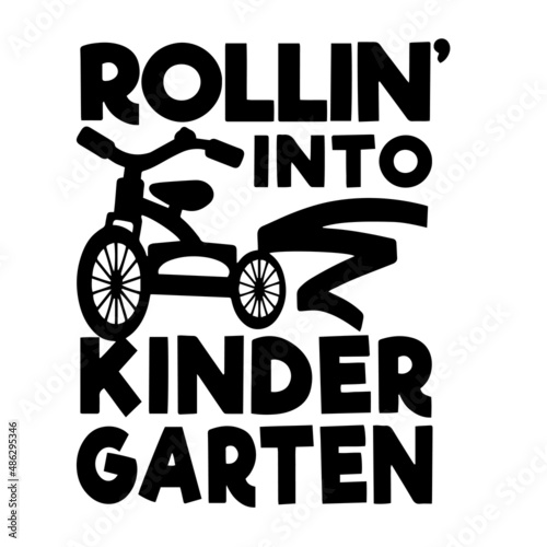 rollin' into kindergarten inspirational quotes, motivational positive quotes, silhouette arts lettering design