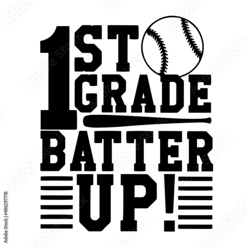 first grade batter up inspirational quotes, motivational positive quotes, silhouette arts lettering design