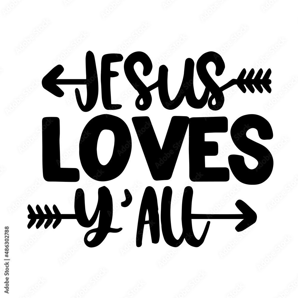 jesus loves y'all inspirational quotes, motivational positive quotes, silhouette arts lettering design jesus loves y'all inspirational quotes, motivational positive quotes, silhouette arts lettering design