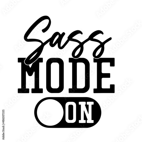 Bild auf Leinwand sass mode on inspirational quotes, motivational positive quotes, silhouette arts
