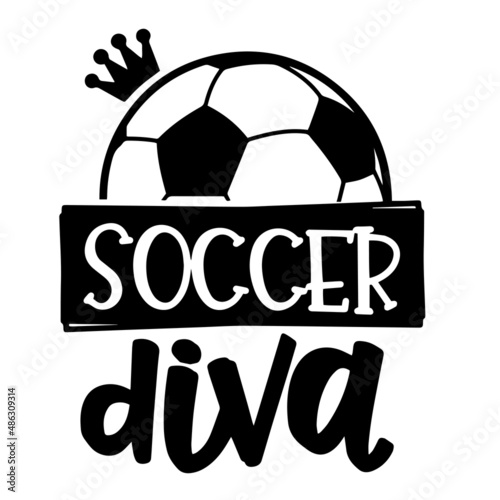 soccer diva inspirational quotes, motivational positive quotes, silhouette arts lettering design