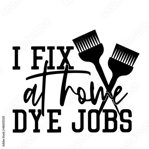 i fix at home dye jobs inspirational quotes, motivational positive quotes, silhouette arts lettering design