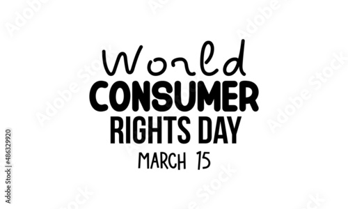 World Consumer Rights Day. Business of honesty brush calligraphy concept vector template for banner, card, poster, background.