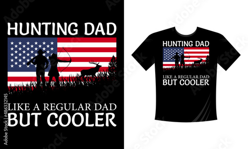 Hunting dad like a regular dad but cooler T-shirt Design Vector eps Template - Eye Catching Funny Hunting T-shirts Design For Hunters T-shirt 