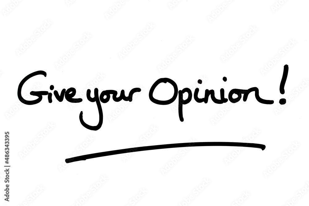 Fototapeta premium Give your Opinion!