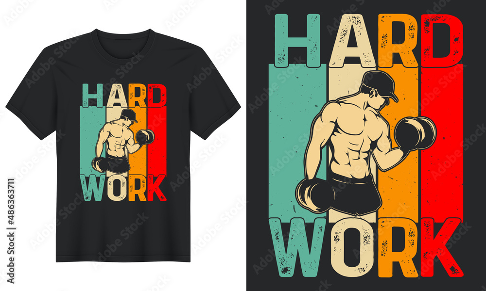 Hard Work, T shirt design Hard Work, T shirt design