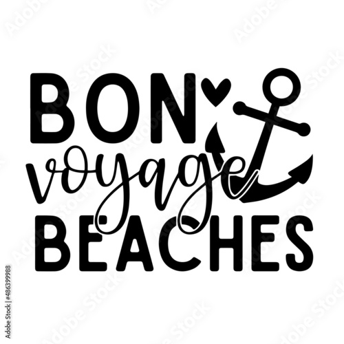 bon voyage beaches inspirational quotes, motivational positive quotes, silhouette arts lettering design
