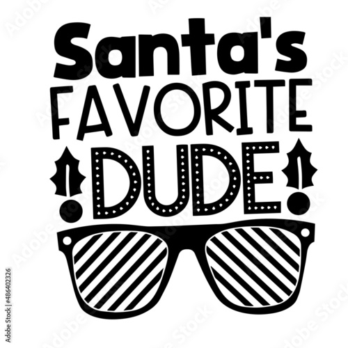 santa's favorite dude inspirational quotes, motivational positive quotes, silhouette arts lettering design