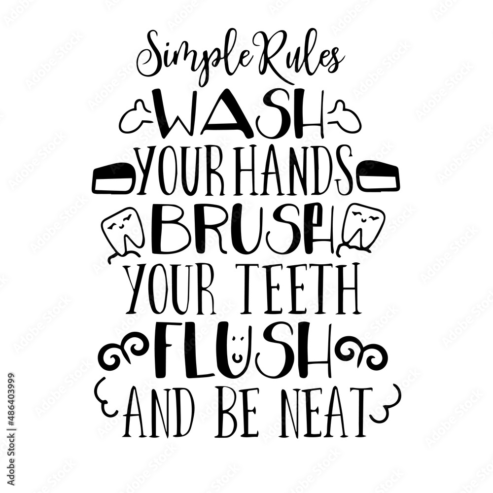 simple rules wash your hands brush your teeth flush and be neat