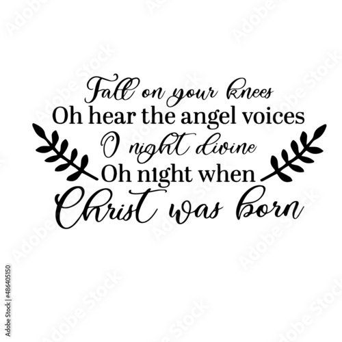 fall on your knees on hear the angel voices inspirational quotes, motivational positive quotes, silhouette arts lettering design