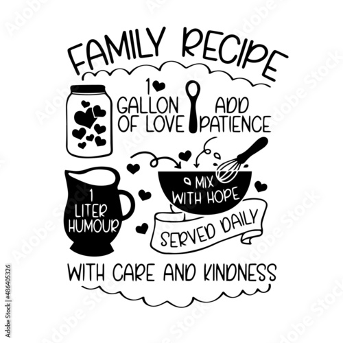 family recipe with care and kindness inspirational quotes, motivational positive quotes, silhouette arts lettering design