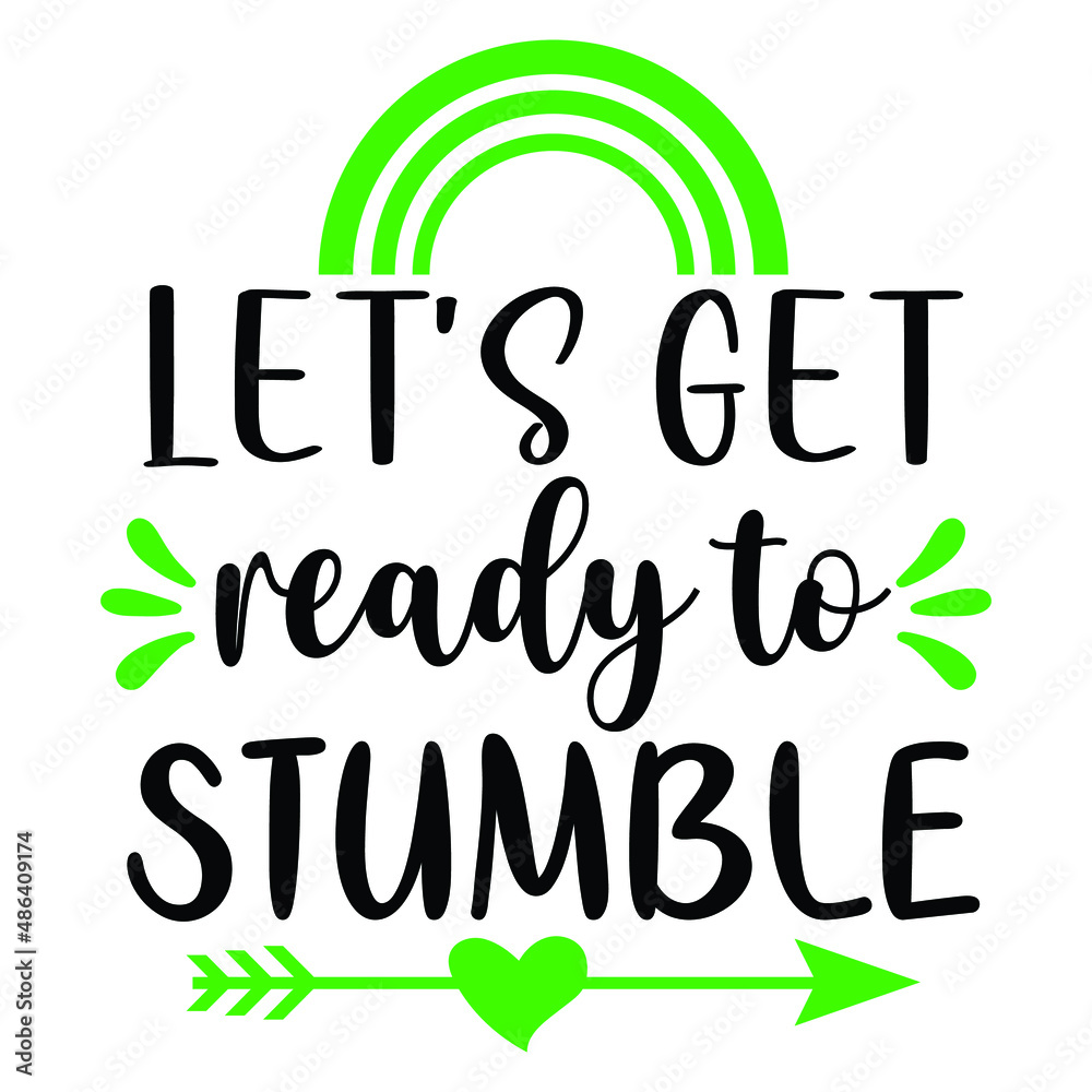 Let&rsquo;s get ready to stumble, rainbow heart arrow vintage clover leaf