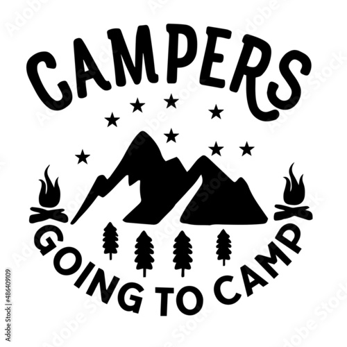 campers going to camp inspirational quotes, motivational positive quotes, silhouette arts lettering design