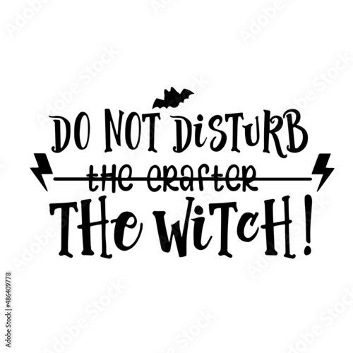 do not disturb the witch inspirational quotes, motivational positive quotes, silhouette arts lettering design