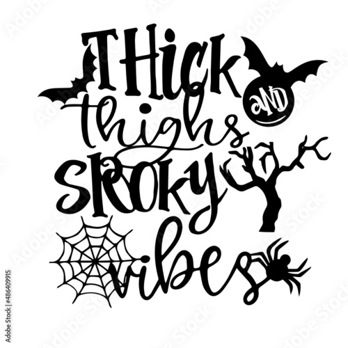 thick and thighs spooky vibes inspirational quotes, motivational positive quotes, silhouette arts lettering design