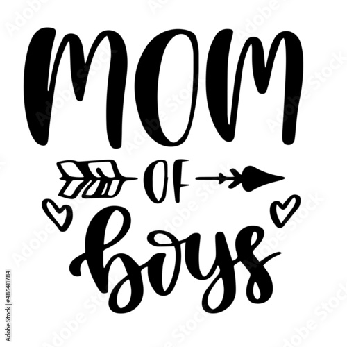 mom of boys inspirational quotes, motivational positive quotes, silhouette arts lettering design