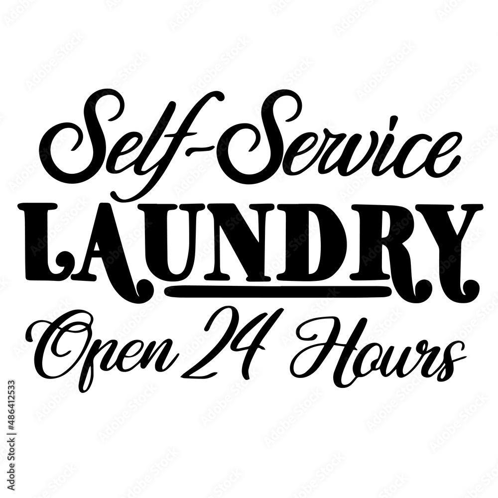 self-service laundry room open 24 hours inspirational quotes, motivational positive quotes ...