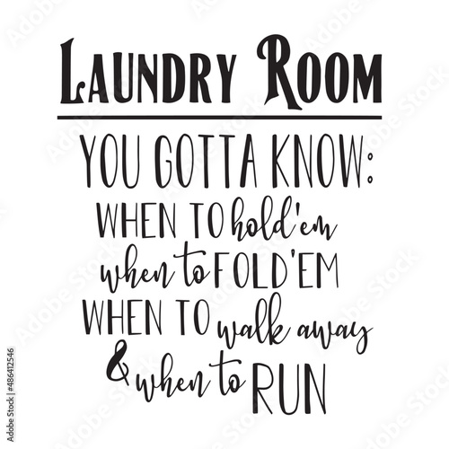 laundry room rules inspirational quotes, motivational positive quotes, silhouette arts lettering design