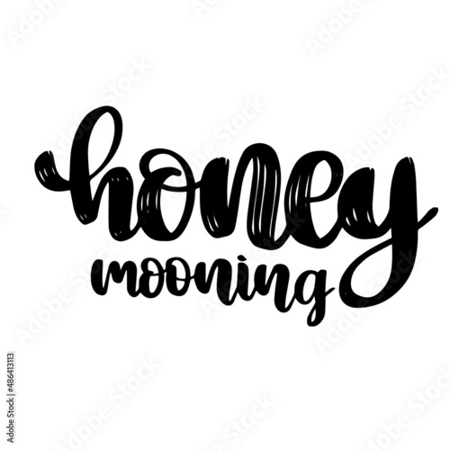 honey mooning inspirational quotes, motivational positive quotes, silhouette arts lettering design