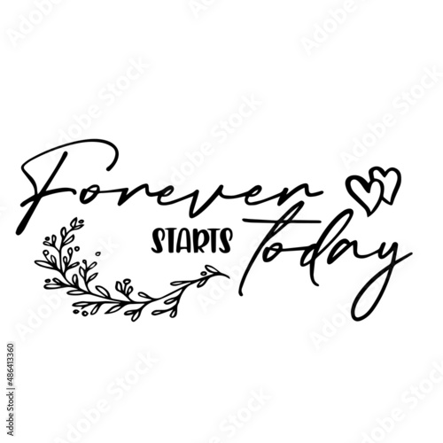 forever starts today inspirational quotes  motivational positive quotes  silhouette arts lettering design