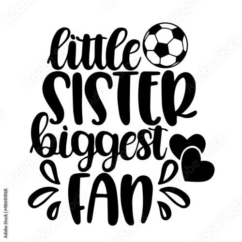 little sister biggest fan inspirational quotes, motivational positive quotes, silhouette arts lettering design