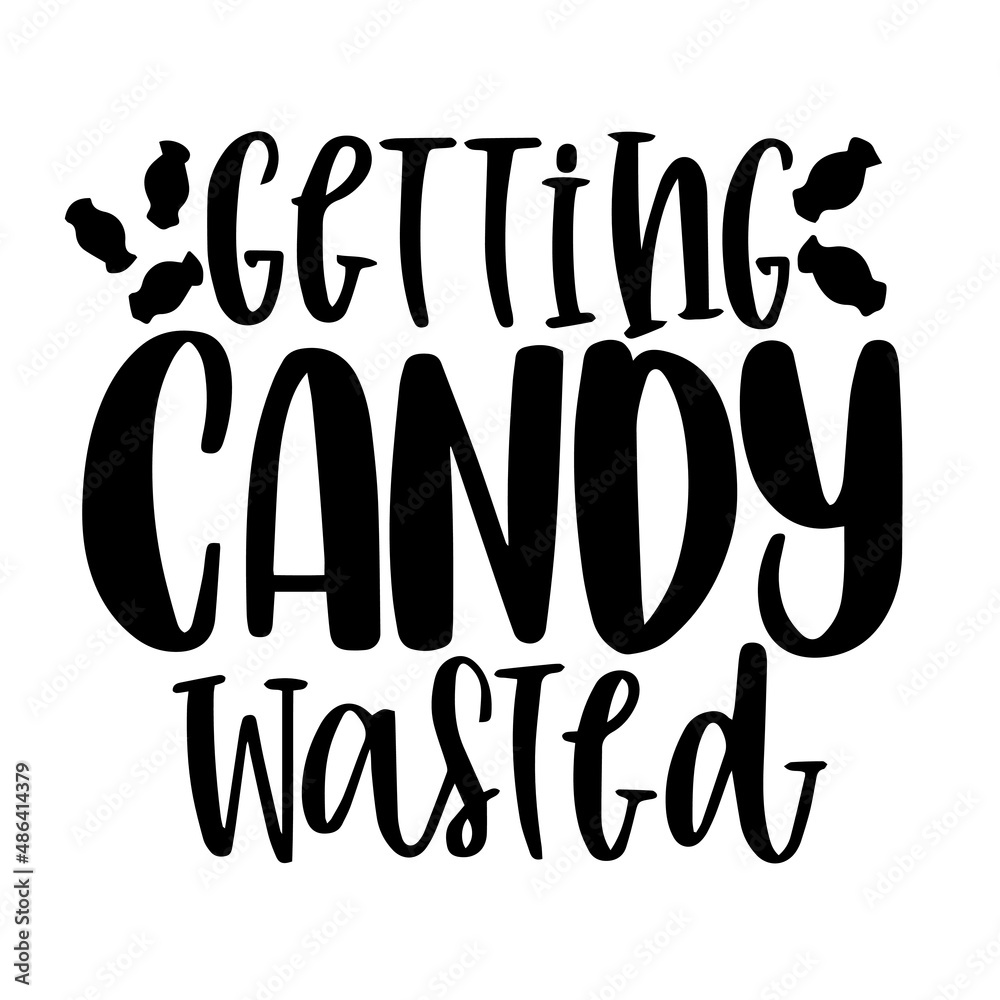 Out Getting Candy getting candy wasted inspirational quotes, motivational positive quotes ...