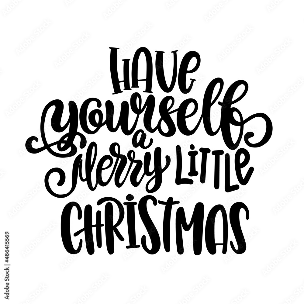 have yourself merry little christmas inspirational quotes, motivational positive quotes, silhouette arts lettering design