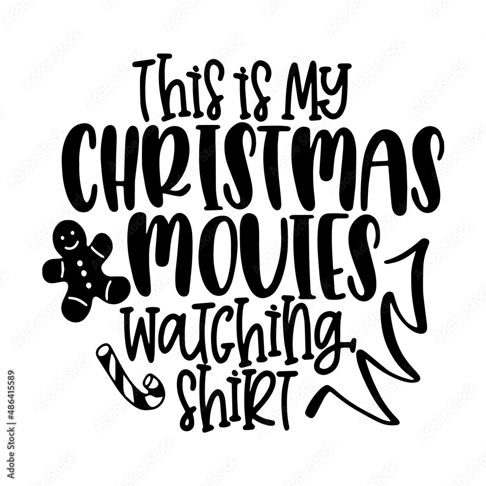 this is my christmas movies watching shirt inspirational quotes, motivational positive quotes, silhouette arts lettering design