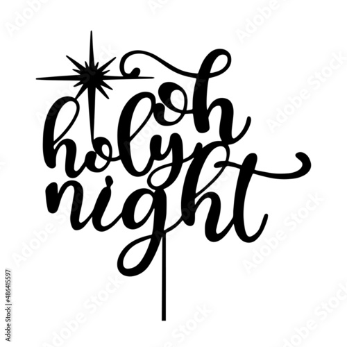 oh holy night inspirational quotes, motivational positive quotes, silhouette arts lettering design
