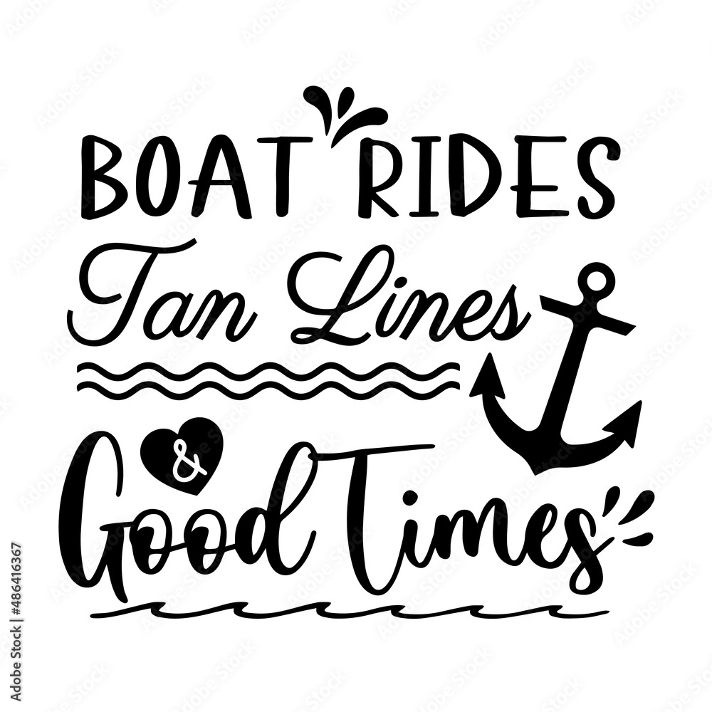 Boat Rides Tan Lines And Good Times Inspirational Quotes Motivational