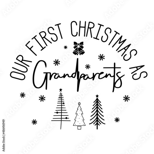 our first christmas as grandparents inspirational quotes, motivational positive quotes, silhouette arts lettering design