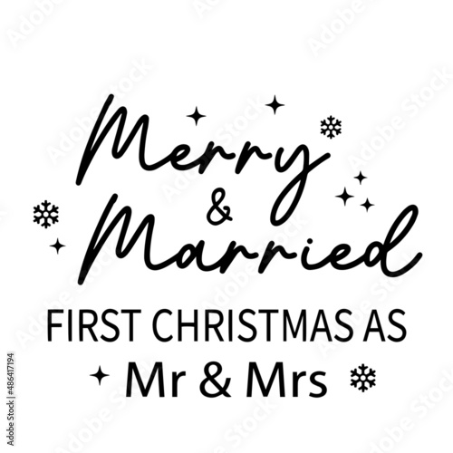 merry and married first christmas as mr and mrs inspirational quotes, motivational positive quotes, silhouette arts lettering design