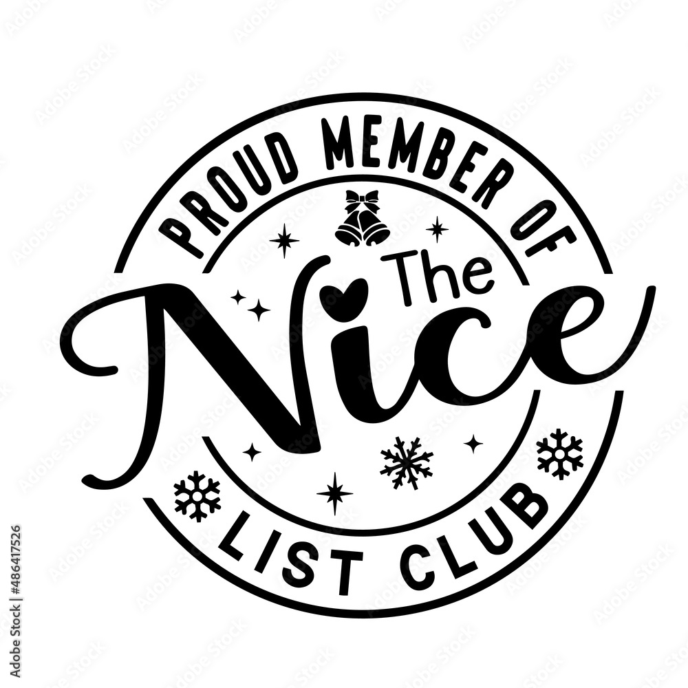 proud member of the nice list club inspirational quotes, motivational positive quotes, silhouette arts lettering design