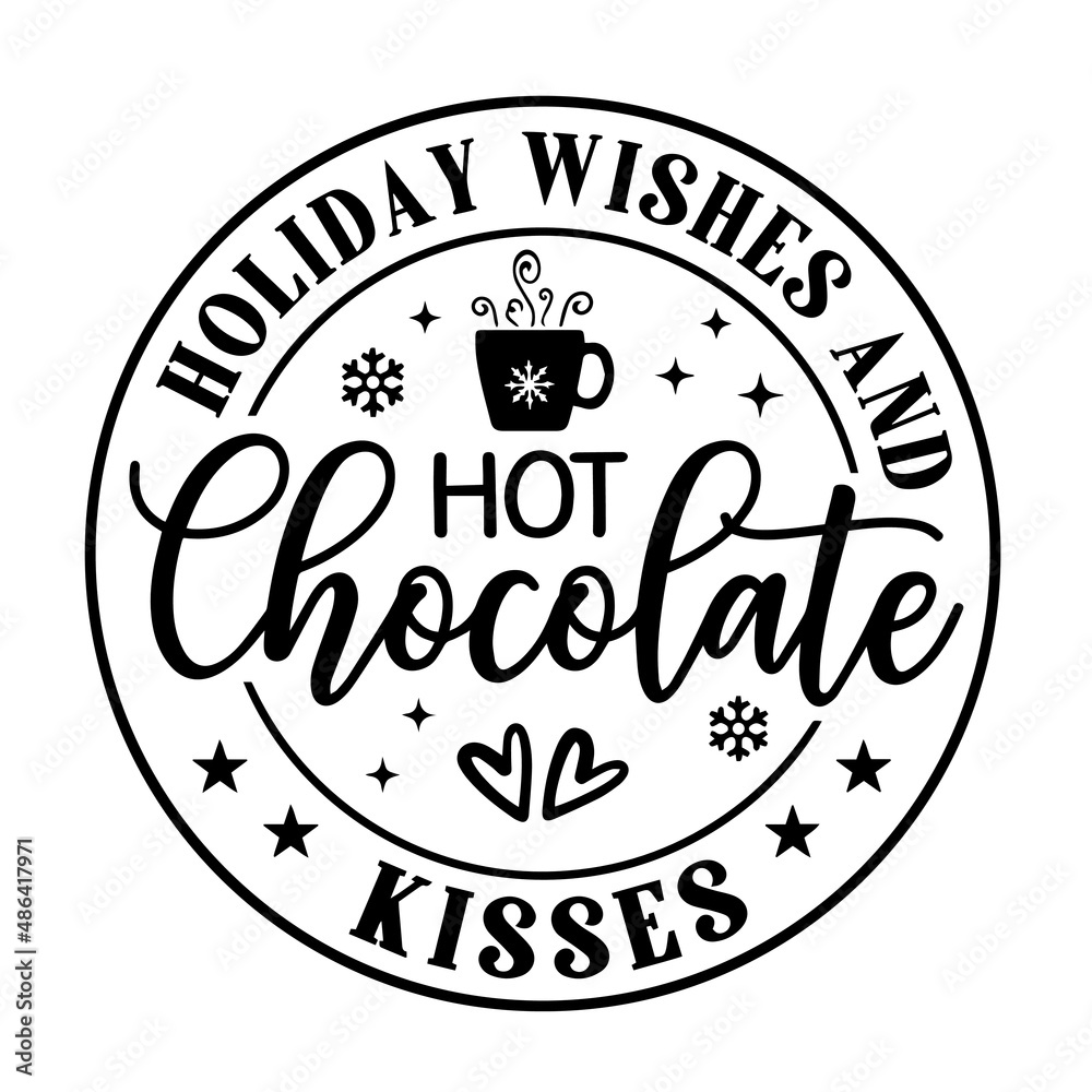 holiday wishes and hot chocolate kisses inspirational quotes ...