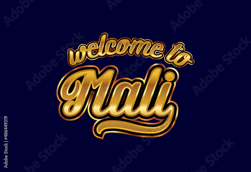 Welcome To Mali Word Text Creative Font Design Illustration. Welcome sign