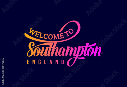 Welcome To Southampton, England Word Text Creative Font Design Illustration. Welcome sign