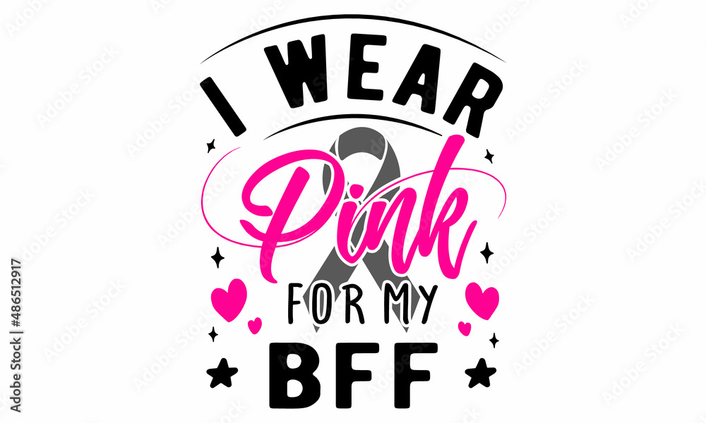 I wear pink for my bff  Cut File