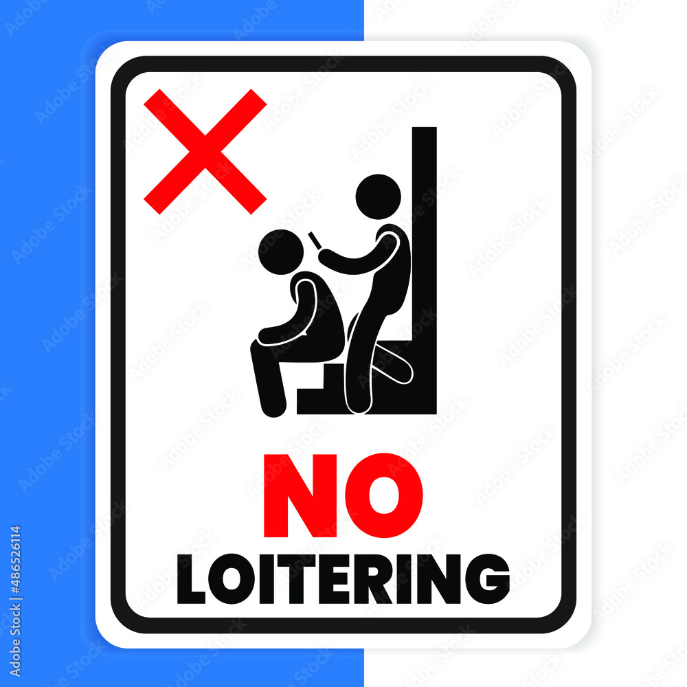 Prohibition Sign No Loitering. No loitering sign for public awareness. Eps10 vector